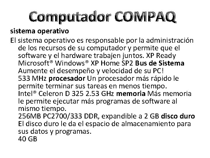 Computador COMPAQ sistema operativo El sistema operativo es responsable por la administración de los