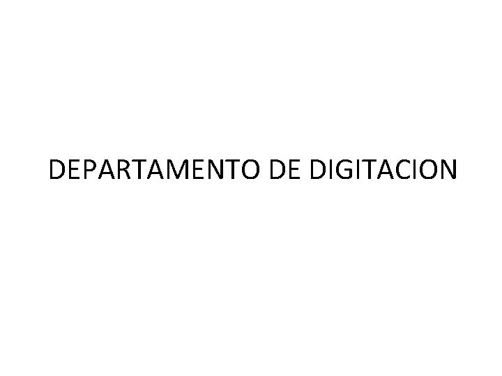 DEPARTAMENTO DE DIGITACION 