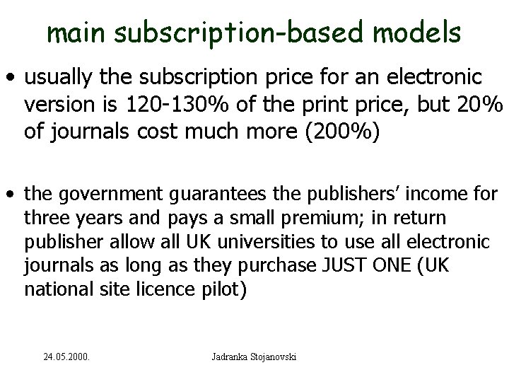 main subscription-based models • usually the subscription price for an electronic version is 120