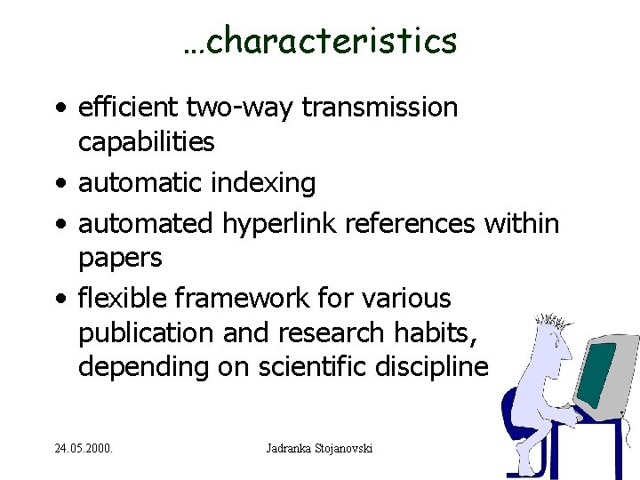 …characteristics • efficient two-way transmission capabilities • automatic indexing • automated hyperlink references within