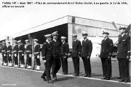 Flottille 14 F – Mars 1961 –Prise de commandement du LV Guirec Doniol, à