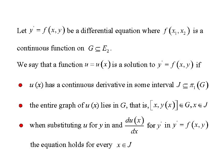 Let be a differential equation where continuous function on We say that a function