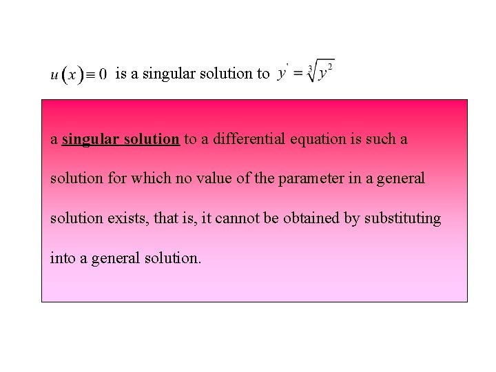 is a singular solution to a differential equation is such a solution for which