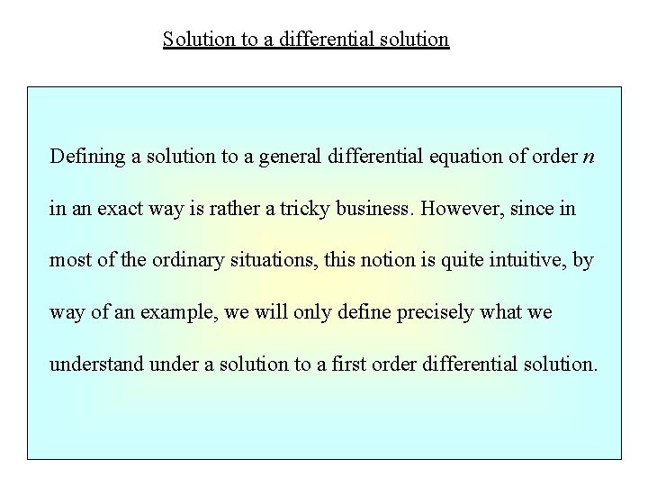 Solution to a differential solution Defining a solution to a general differential equation of