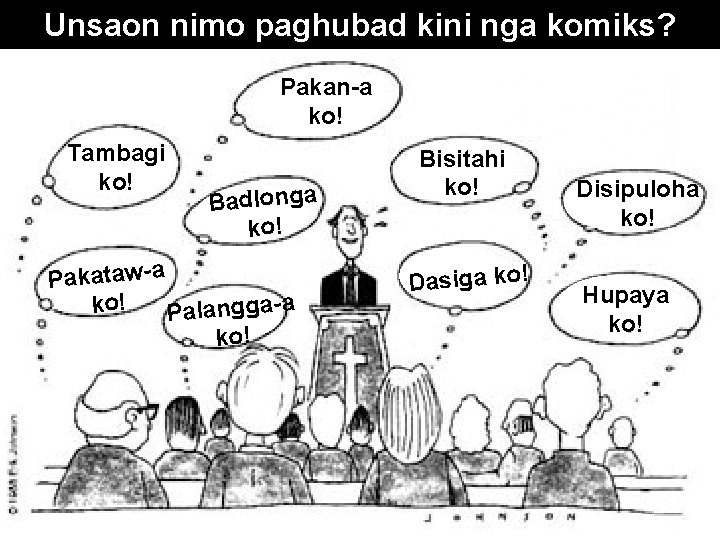 Unsaon nimo paghubad kini nga komiks? Pakan-a ko! Tambagi ko! Badlonga ko! Pakataw-a ko!