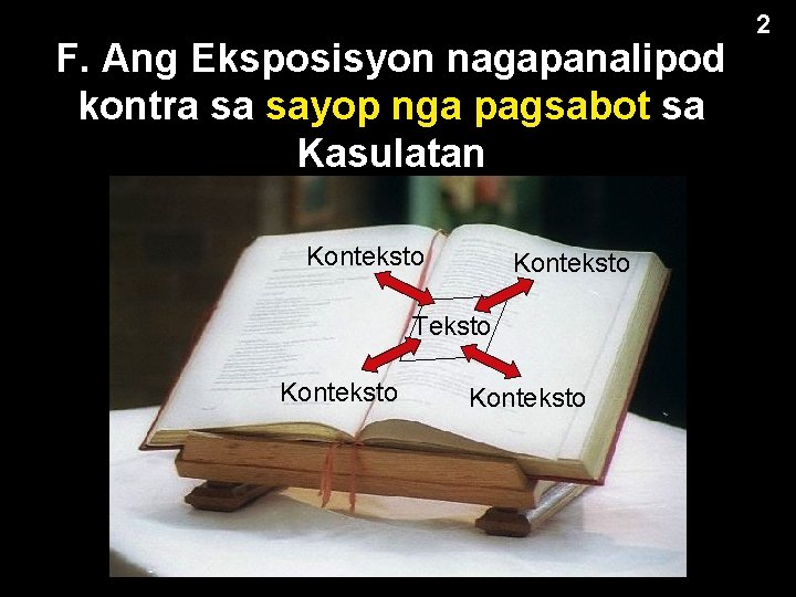 F. Ang Eksposisyon nagapanalipod kontra sa sayop nga pagsabot sa Kasulatan Konteksto Teksto Konteksto