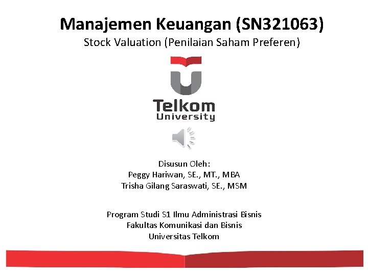 Manajemen Keuangan (SN 321063) Stock Valuation (Penilaian Saham Preferen) Disusun Oleh: Peggy Hariwan, SE.
