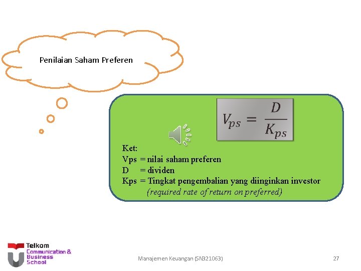 Penilaian Saham Preferen Ket: Vps = nilai saham preferen D = dividen Kps =