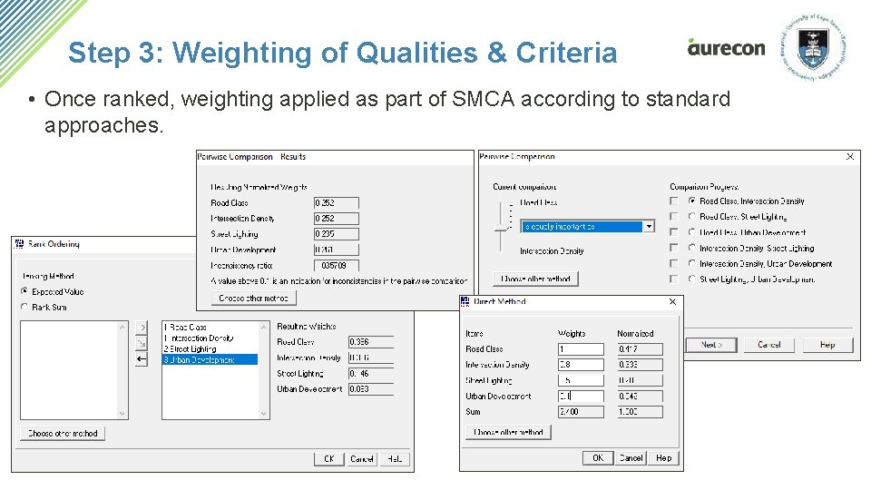 Step 3: Weighting of Qualities & Criteria • Once ranked, weighting applied as part Step 3: Weighting of Qualities & Criteria • Once ranked, weighting applied as part