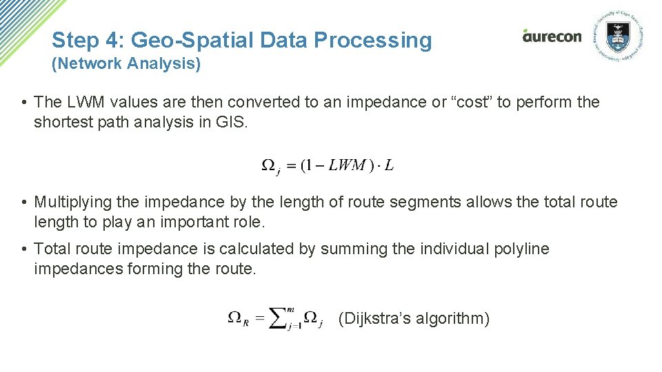 Step 4: Geo-Spatial Data Processing (Network Analysis) • The LWM values are then converted Step 4: Geo-Spatial Data Processing (Network Analysis) • The LWM values are then converted