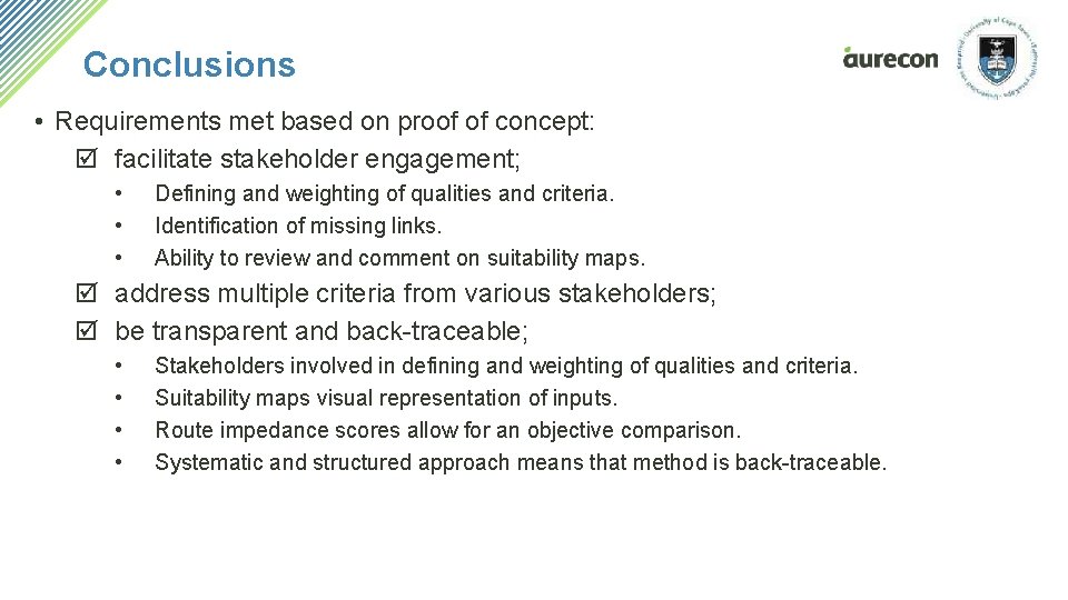 Conclusions • Requirements met based on proof of concept: facilitate stakeholder engagement; • • Conclusions • Requirements met based on proof of concept: facilitate stakeholder engagement; • •