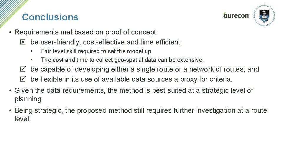 Conclusions • Requirements met based on proof of concept: be user-friendly, cost-effective and time Conclusions • Requirements met based on proof of concept: be user-friendly, cost-effective and time