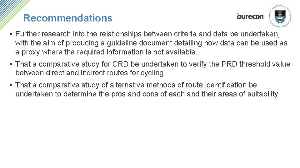 Recommendations • Further research into the relationships between criteria and data be undertaken, with Recommendations • Further research into the relationships between criteria and data be undertaken, with