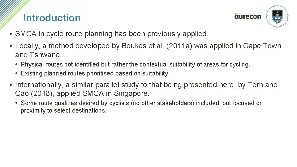 Introduction • SMCA in cycle route planning has been previously applied. • Locally, a Introduction • SMCA in cycle route planning has been previously applied. • Locally, a