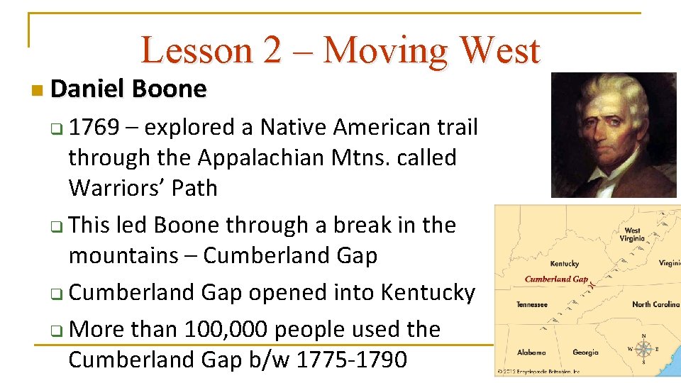 Lesson 2 – Moving West n Daniel Boone 1769 – explored a Native American