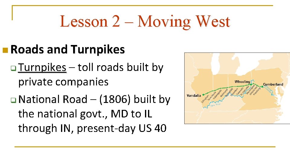 Lesson 2 – Moving West n Roads and Turnpikes – toll roads built by