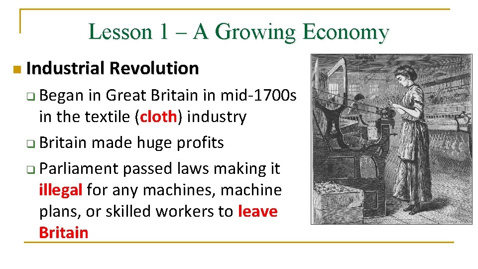 Lesson 1 – A Growing Economy n Industrial Revolution Began in Great Britain in