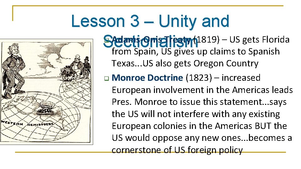 Lesson 3 – Unity and Adams-Onis Treaty (1819) – US gets Florida Sectionalism from