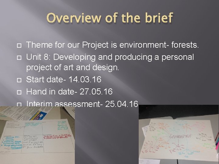 Overview of the brief Theme for our Project is environment- forests. Unit 8: Developing