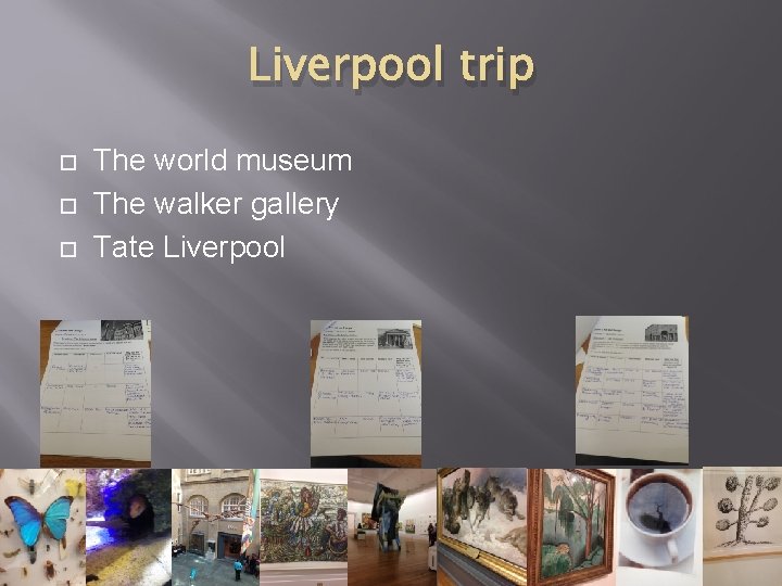 Liverpool trip The world museum The walker gallery Tate Liverpool 