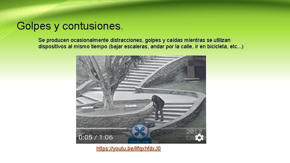 Golpes y contusiones. Se producen ocasionalmente distracciones, golpes y caídas mientras se utilizan dispositivos