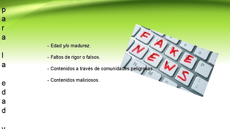 p a r a - Edad y/o madurez. l a e d a d