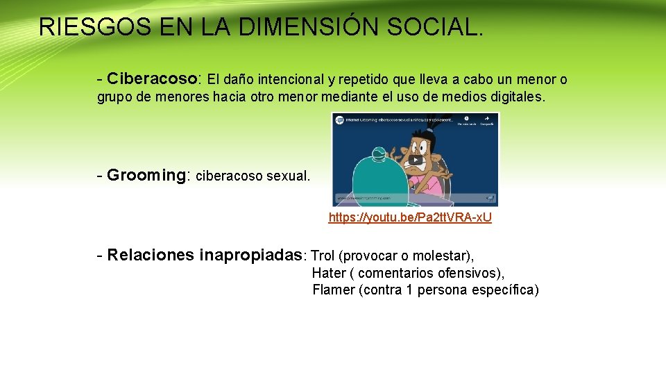 RIESGOS EN LA DIMENSIÓN SOCIAL. - Ciberacoso: El daño intencional y repetido que lleva