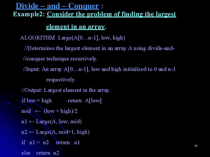 Divide – and – Conquer : Example 2: Consider the problem of finding the