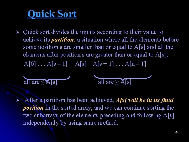 Quick Sort Ø Quick sort divides the inputs according to their value to achieve