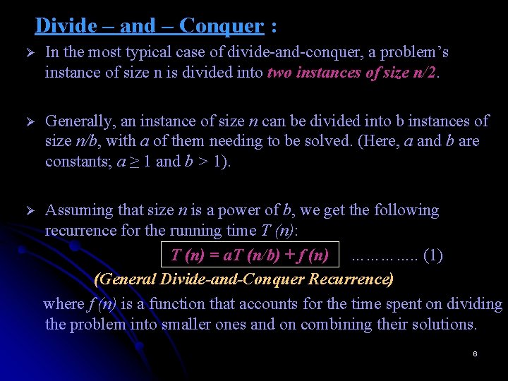 Divide – and – Conquer : Ø In the most typical case of divide-and-conquer,