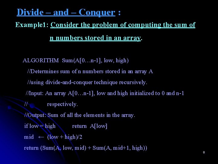 Divide – and – Conquer : Example 1: Consider the problem of computing the