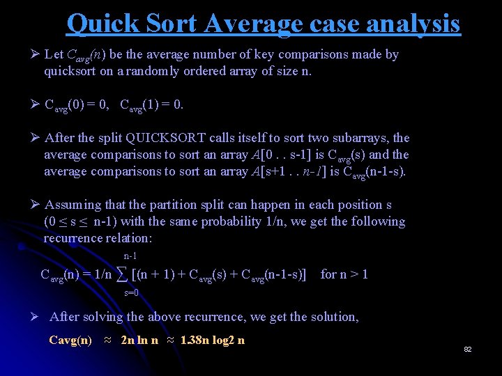 Quick Sort Average case analysis Ø Let Cavg(n) be the average number of key