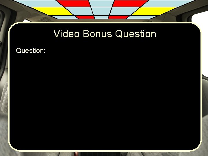 Video Bonus Question: 