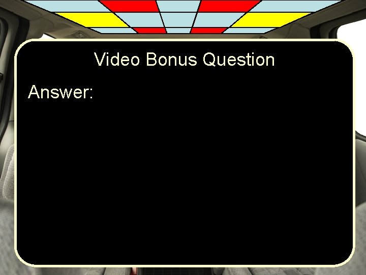 Video Bonus Question Answer: 