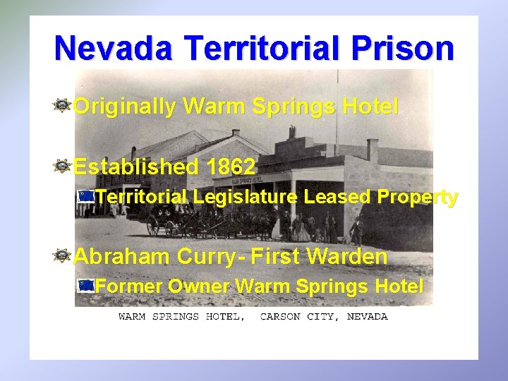 Nevada Territorial Prison Originally Warm Springs Hotel Established 1862 Territorial Legislature Leased Property Abraham