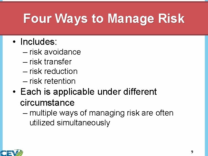 Not Avoiding Risks Objectives To identify risk management strategies including avoiding