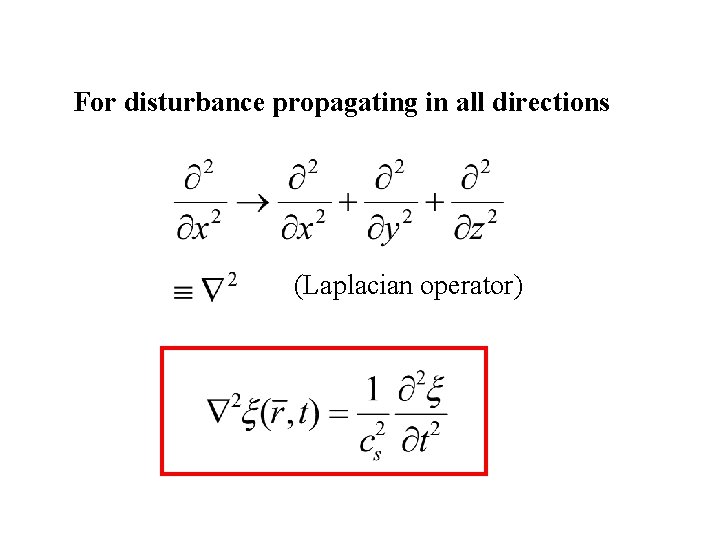 For disturbance propagating in all directions (Laplacian operator) 