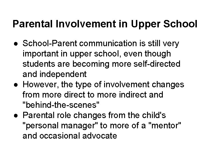 Parental Involvement in Upper School ● School-Parent communication is still very important in upper