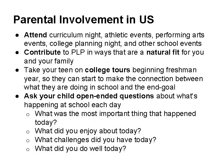 Parental Involvement in US ● Attend curriculum night, athletic events, performing arts events, college