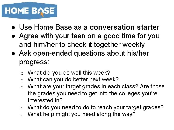 ● Use Home Base as a conversation starter ● Agree with your teen on