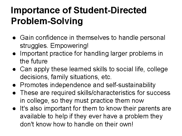 Importance of Student-Directed Problem-Solving ● Gain confidence in themselves to handle personal struggles. Empowering!