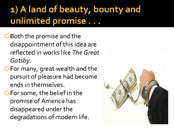 1) A land of beauty, bounty and unlimited promise. . . Both the promise