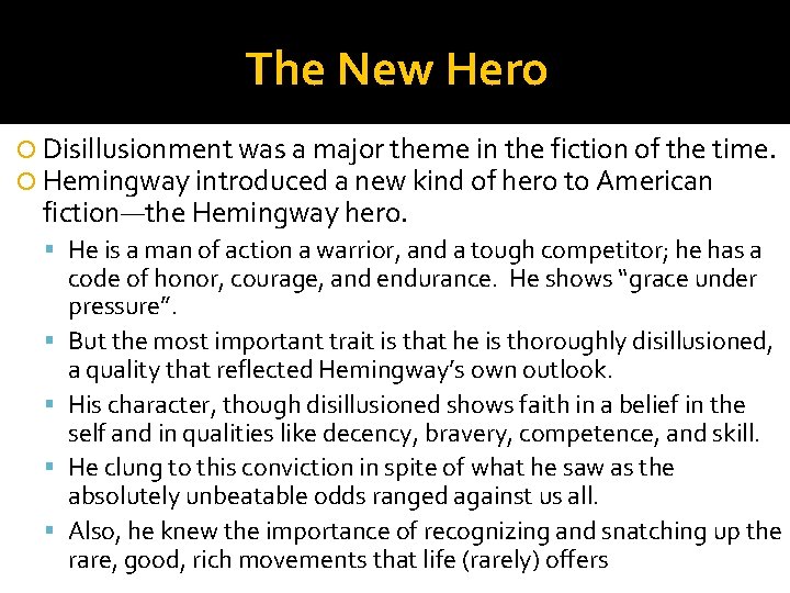 The New Hero Disillusionment was a major theme in the fiction of the time.