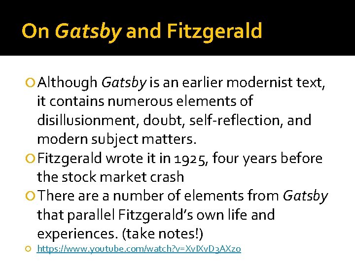 On Gatsby and Fitzgerald Although Gatsby is an earlier modernist text, it contains numerous