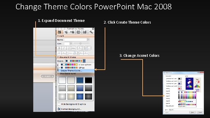 Change Theme Colors Power. Point Mac 2008 1. Expand Document Theme 2. Click Create