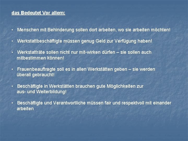 das Bedeutet Vor allem: • Menschen mit Behinderung sollen dort arbeiten, wo sie arbeiten