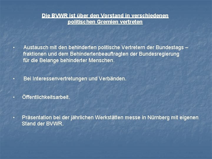 Die BVWR ist über den Vorstand in verschiedenen politischen Gremien vertreten • Austausch mit