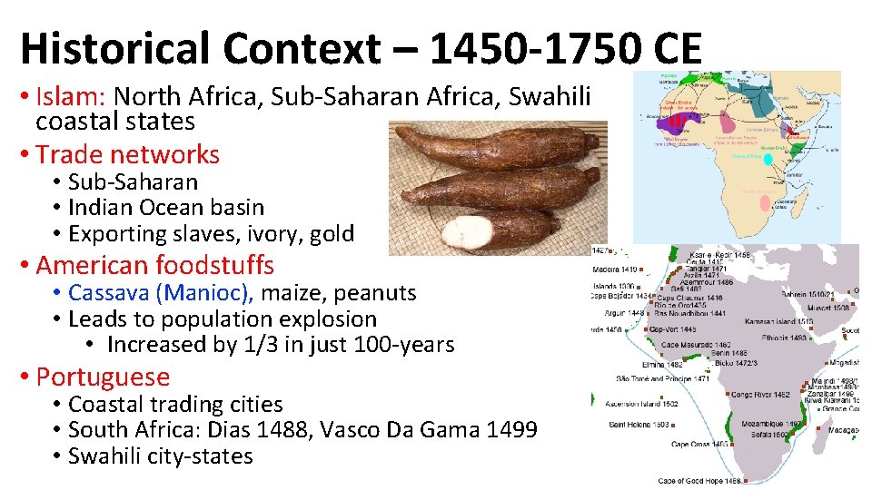 Historical Context – 1450 -1750 CE • Islam: North Africa, Sub-Saharan Africa, Swahili coastal