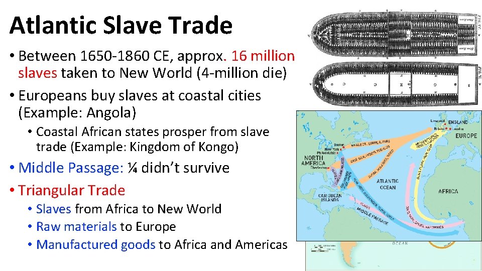 Atlantic Slave Trade • Between 1650 -1860 CE, approx. 16 million slaves taken to