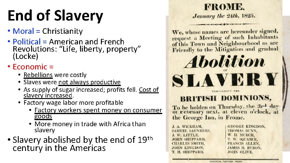 End of Slavery • Moral = Christianity • Political = American and French Revolutions: